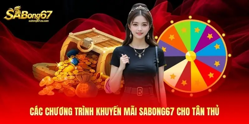 Các chương trình khuyến mãi Sabong67 cho tân thủ Các chương trình khuyến mãi Sabong67 cho tân thủ